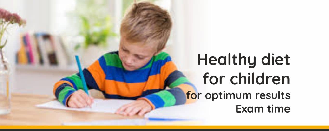 Healthy Diet for Children for Optimum Results in Exam time