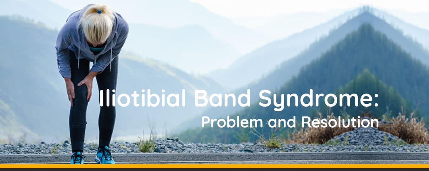 Iliotibial Band Syndrome – Problem and Resolution