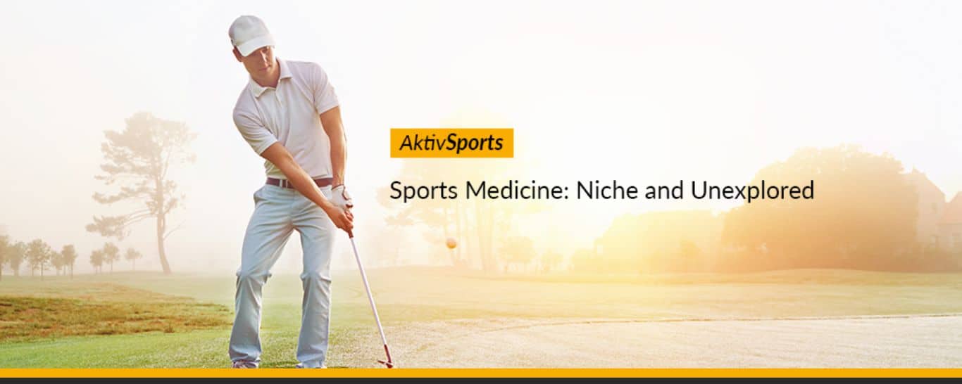 Sports Medicine: Niche and Unexplored