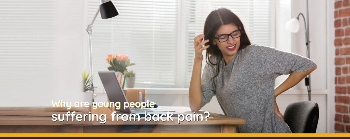 Why are young people suffering from Lower Back Pain?