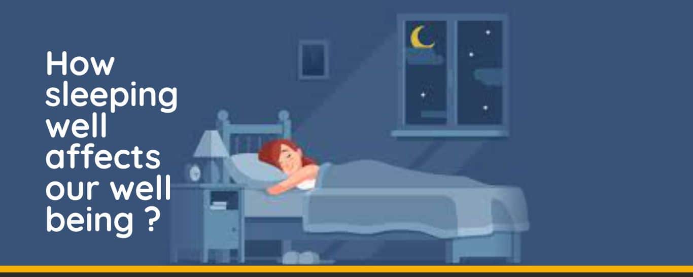 How Sleeping Well Affects Our Well Being